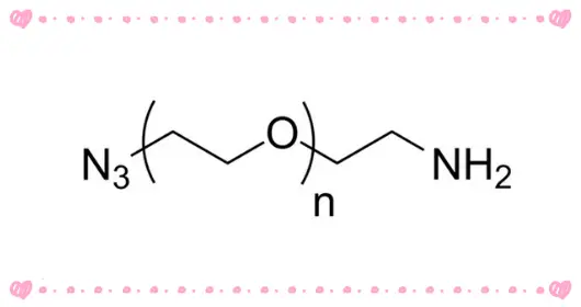 Amine-PEG-Azide，NH2-PEG-N3，胺-PEG-叠氮PEG试剂供应